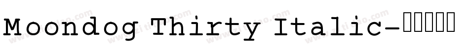 Moondog Thirty Italic字体转换